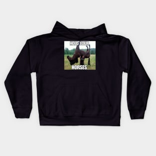 Hold Your Horse Funny Meme Kids Hoodie